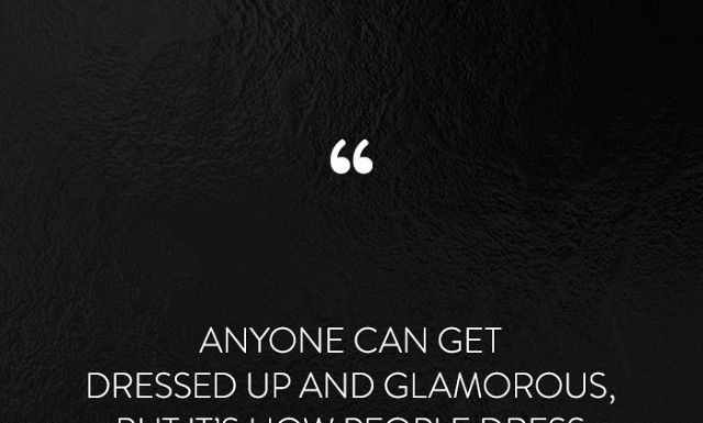 Fashion Quotes : 35 Life-Changing Quotes from Fashion’s Greatest Luminaries