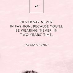 Fashion Quotes : The Most Relatable Fashion Advice From Kate Moss, Taylor Swift, & More