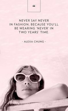 Fashion Quotes : The Most Relatable Fashion Advice From Kate Moss, Taylor Swift, & More