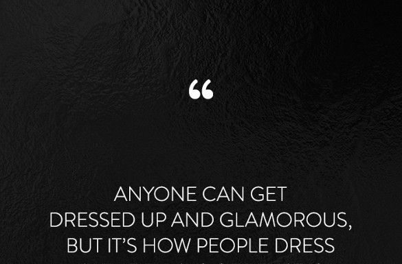 Fashion Quotes : 35 Life-Changing Quotes from Fashion’s Greatest Luminaries