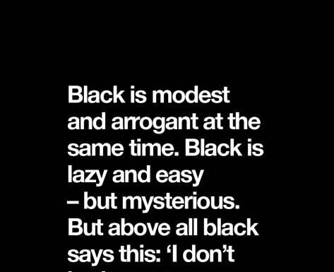 Fashion Quotes : And THAT would be the reason I love black clothes….
