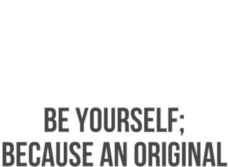 Fashion Quotes : be yourself, because an original is worth more than a copy #fearless #flawless…