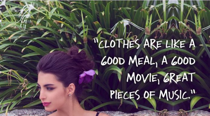 Fashion Quotes : "Clothes are like a good meal, a good movie, great pieces of music." -…