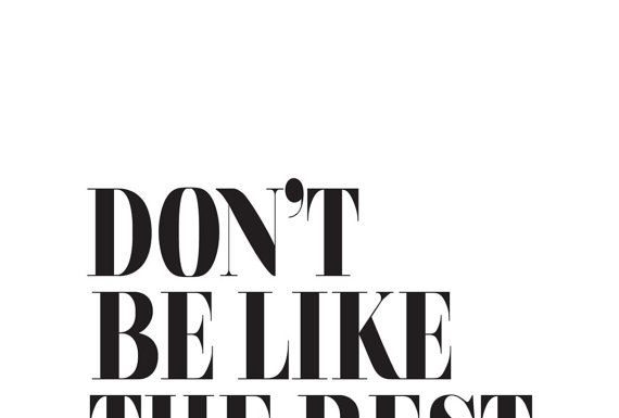 Fashion Quotes : Don't be like the rest of them…