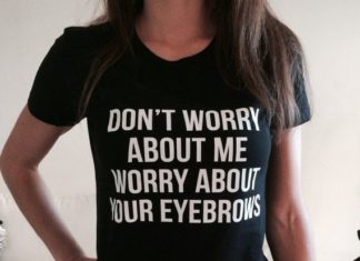 Fashion Quotes : Don't worry about me worry about your eyebrows Tshirt black Fashion funny slogan womens girls sassy cute top