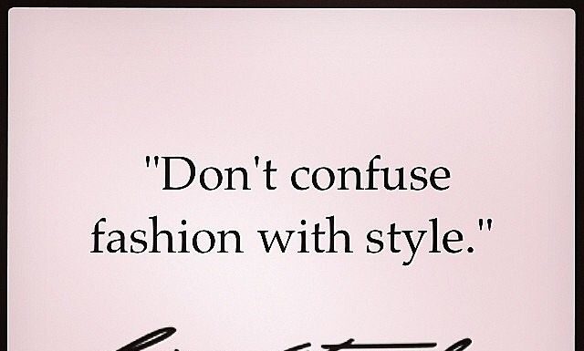 Fashion Quotes : fashion v style…