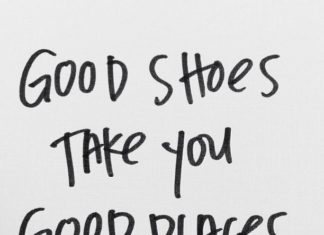 Fashion Quotes : Good shoes. Good places….