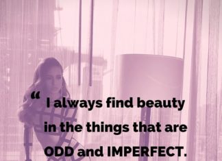 Fashion Quotes : "I always find beauty in the things that are ODD and IMPERFECT. They are mu…