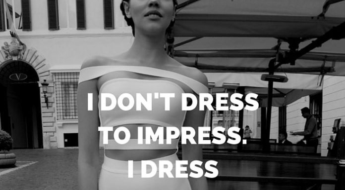 Fashion Quotes : I don't dress to impress. I dress to depress. I wanna look so good, that peo…