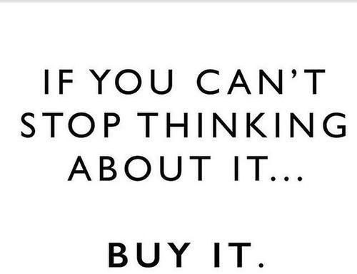 Fashion Quotes : If you can’t stop thinking about it…Buy it. | Classy Blog