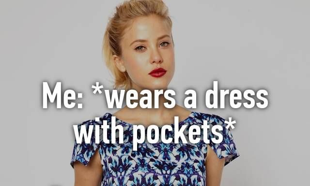 Fashion Quotes : Me: *wears a dress with pockets*
Person: I like your dress
Me: thanks it has pockets
