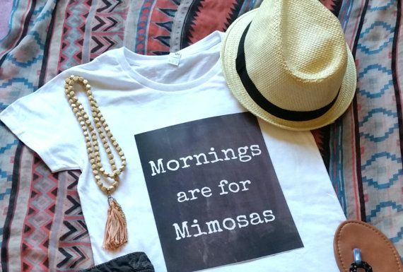 Fashion Quotes : Mornings are for mimosas quote t-shirt available in white or black size s, med, large, and Xl for juniors girls and women
