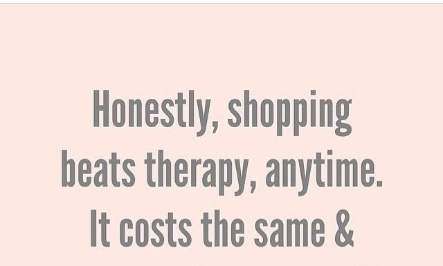Fashion Quotes : shopping beats therapy…