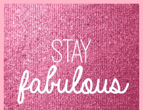 Fashion Quotes : Stay Fabulous!!!!…..and Sparkly!!!…
