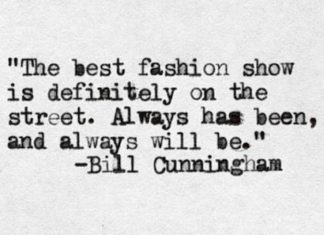 Fashion Quotes : The best fashion show is definitely on the street. Always has been, and always w…