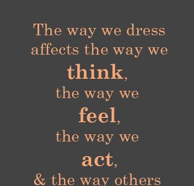 Fashion Quotes : The Clothes We Wear Have an Impact On Us