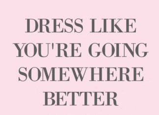 Fashion Quotes : The Modern Guide to Becoming a More Classy Woman : Why You Should Dress Up More Often
