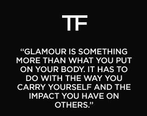 Fashion Quotes : ~Tom Ford…