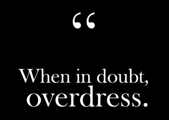 Fashion Quotes : “When in doubt, overdress.” – Vivienne Westwood