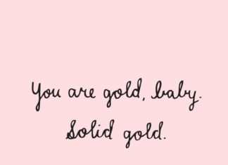 Fashion Quotes : You are solid gold…