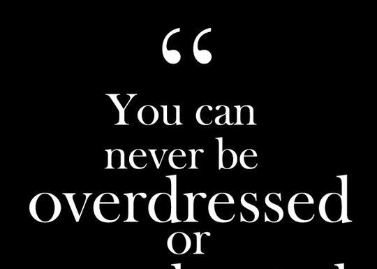 Fashion Quotes : “You can never be overdressed or overeducated.” – oscar wilde