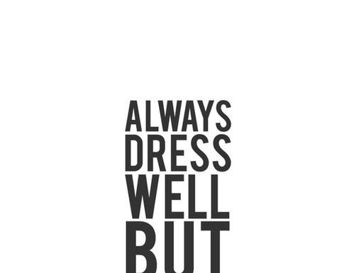 Fashion Quotes : Always dress well but keep it simple | Jared Tomas. Discover and shop your favor…