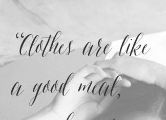 Fashion Quotes : "Clothes are like a good meal, a good movie, great pieces of music."…