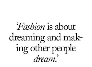 Fashion Quotes : “Fashion is about dreaming and making other people dream.” ~Donatella Versac…