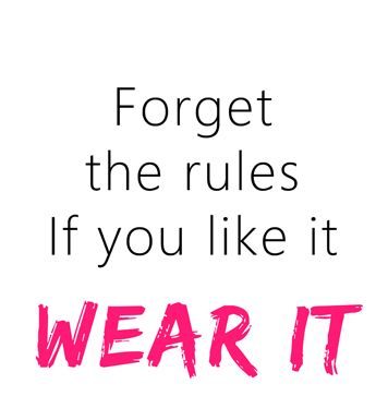 Fashion Quotes : Forget the rules. If you like it, WEAR IT 8X10 Printable Fashion Quote {Instant Download}