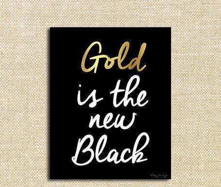 Fashion Quotes : Gold is the new Black Printable Art | Inspirational Typography | Black and Gold …