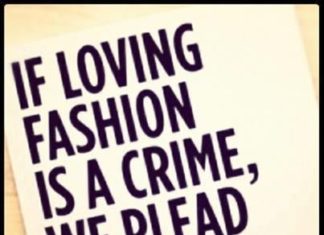 Fashion Quotes : "If loving fashion is a crime, we plead guilty!!!!"…