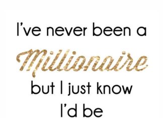 Fashion Quotes : I've never been a millionaire but I just know I'd be darling at it. Qu…