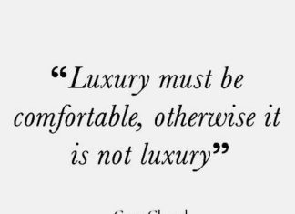 Fashion Quotes : “Luxury must be comfortable, otherwise it is not luxury” – Coco Chanel — true….