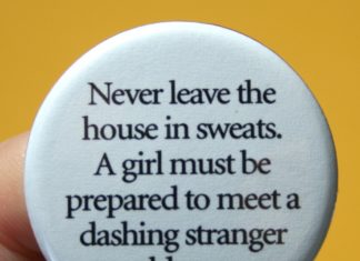Fashion Quotes : never leave the house in sweats. a girl must be prepared to meet a dashing stran…