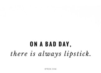 Fashion Quotes : "On a bad day, there is always lipstick."…