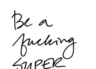 Fashion Quotes : Truthbomb: Be a fucking SUPER STAR.