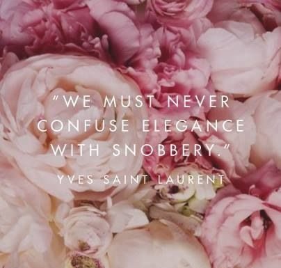 Fashion Quotes : “We must never confuse elegance with snobbery” #Nordstrom #YSL at The Wedding Sh…