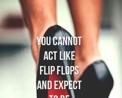 Fashion Quotes : “You cannot act like flip-flops and expect to be treated like Louboutins.” – Car…