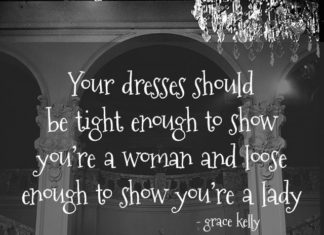 Fashion Quotes : “Your dresses should be tight enough to show you’re a woman and loose enough to …