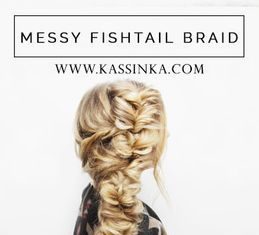 Trendy Hair Style : Messy Fishtail Braid Hair Tutorial (Kassinka)
