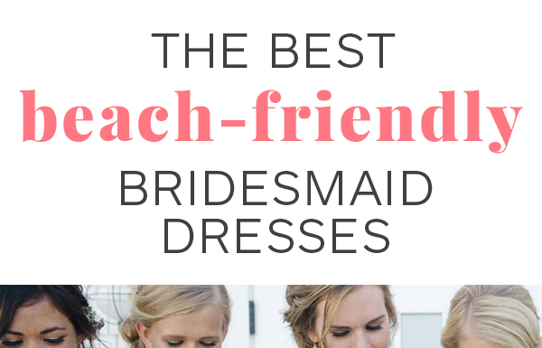 Bridesmaids Dresses : The Best Beach Bridesmaid Dresses for Your Wedding by the Sea – Wedding Shoppe