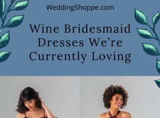 Bridesmaids Dresses : Wine Bridesmaid Dresses We’re Currently Loving